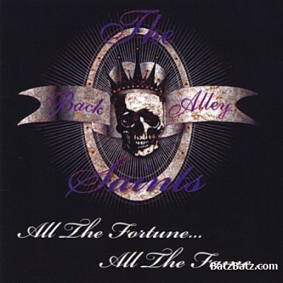 The Back Alley Saints - All The Fortune, All The Fame 2008