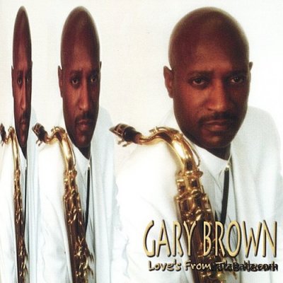 Gary Brown - Loves From The Heart (2004)