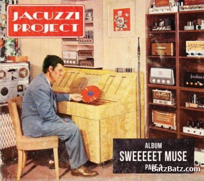 Jacuzzi Project - Sweeeeet Muse (2011)