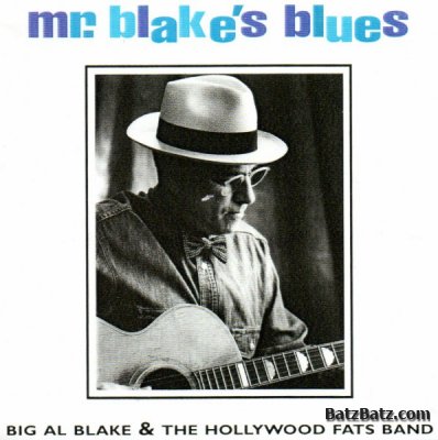Big Al Blake & The Hollywood Fats Band - Mr.Blake's Blues (1997)