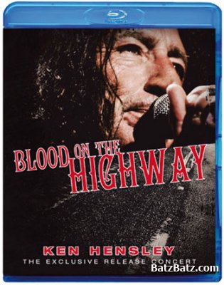 Ken Hensley - Blood on the Highway: The Exclusive Release Concert (2008) BDRip