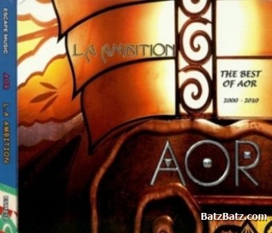 AOR - L.A. Ambition: The Best Of AOR 2000-2010 (2010) [2CD] Lossless