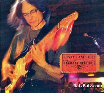 Sonny Landreth - Live at Grant Street 2005 (Lossless)