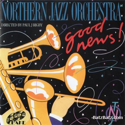 Northern Jazz Orchestra - Good News (1994) (LOSSLESS)