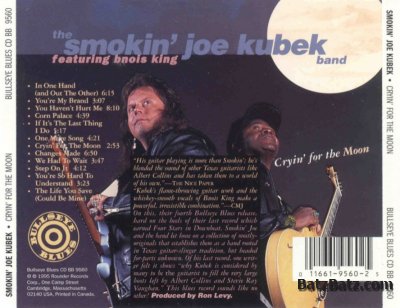 The Smokin' Joe Kubek Band featuring Bnois King - Cryin' For The Moon  (1995)