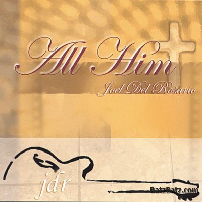 Joel Del Rosario - All Him (2005)