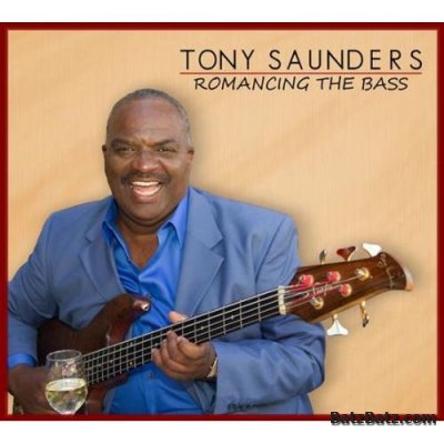 Tony Saunders - Romancing the Bass (2011)