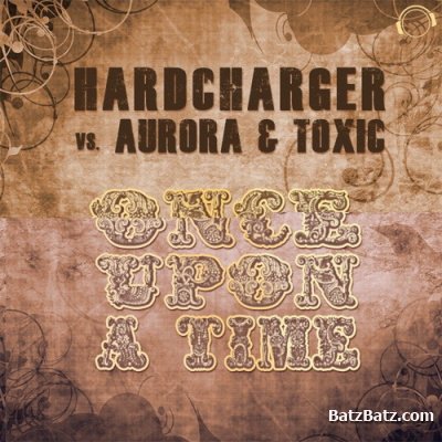 Hardcharger vs. Aurora & Toxic - Once Upon A Time (2011)