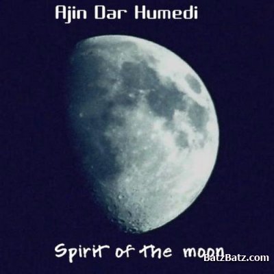 Ajin Dar Humedi - Spirit Of The Moon (2009)