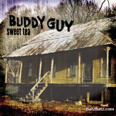 Buddy Guy - Sweet Tea (2001) [Lossless]