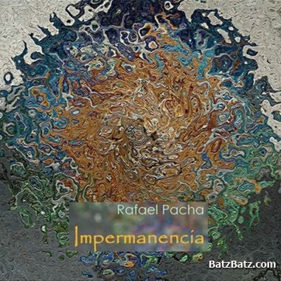 Rafael Pacha - Impermanencia (2011)