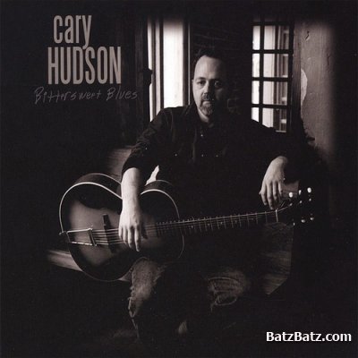 Cary Hudson - Bittersweet Blues (2007)