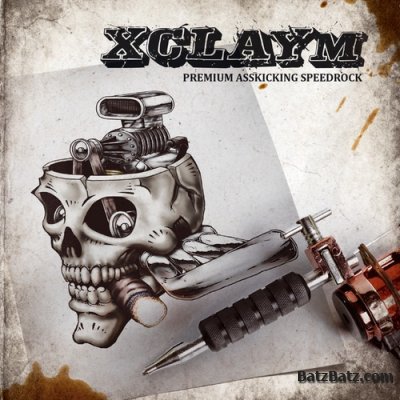 Xclaym - Premium Asskicking Speedrock (2011)