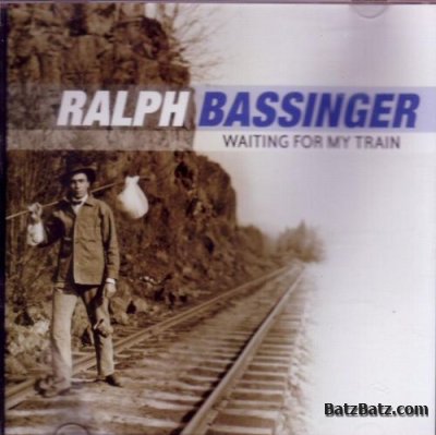Ralph Bassinger - Waiting For My Train (2007)