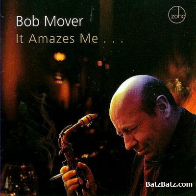 Bob Mover - It Amazes Me (2008)
