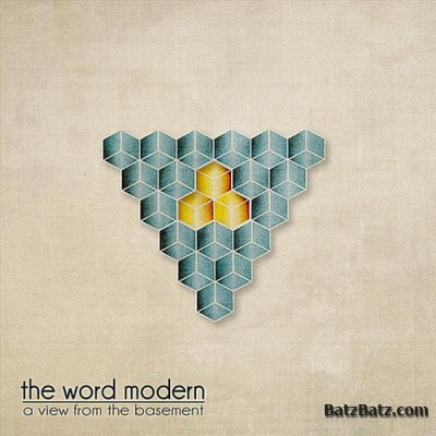 The Word Modern - A View from the Basement  (2011)