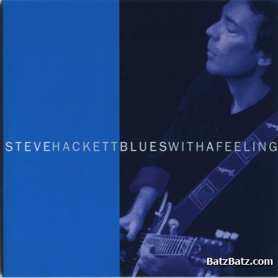 Steve Hackett - Blues With A Feeling (1994) (Reissue 2007, Japan) [Lossless]