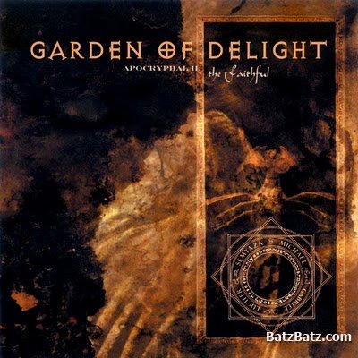 Garden Of Delight - Apocryphal II: The Faithful (2003) (Lossless + mp3)