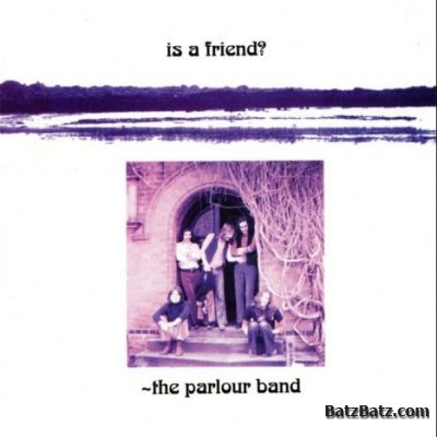 The Parlour Band - Is A Friend 1972