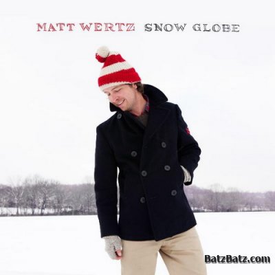 Matt Wertz - Snow Globe (2011)