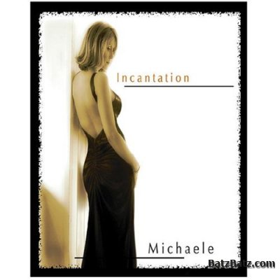 Michaele - Incantation (2007)