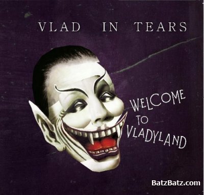 Vlad In Tears - Welcome To Vladyland (2011)