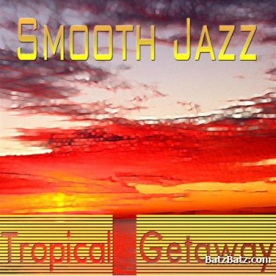 Smooth Jazz Giants - Smooth Jazz Tropical Getaway (2008)