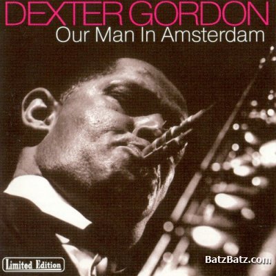 Dexter Gordon - Our Man in Amsterdam (2003) (lossless + MP3)