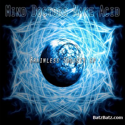 Mind Doctors Make Acid - Brainless Society EP (2011)