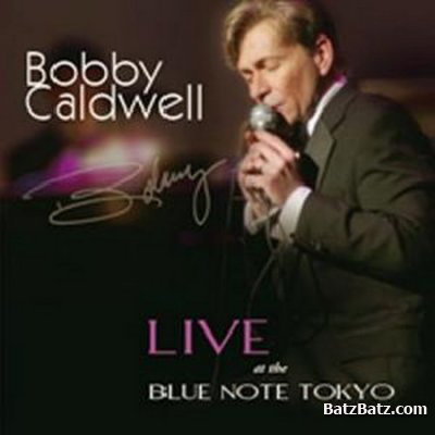 Bobby Caldwell - Live At The Blue Note Tokyo (2007)
