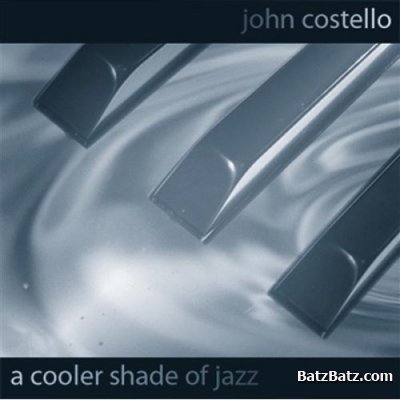 John Costello - A Cooler Shade Of Jazz (2006)