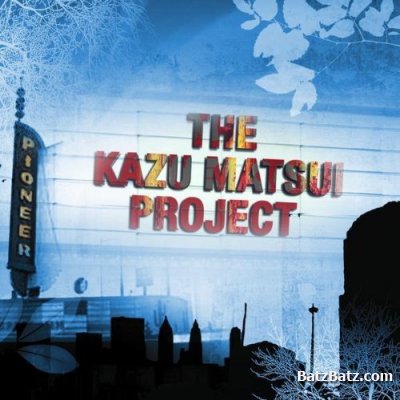 Kazu Matsui Project - Pioneer (2006)