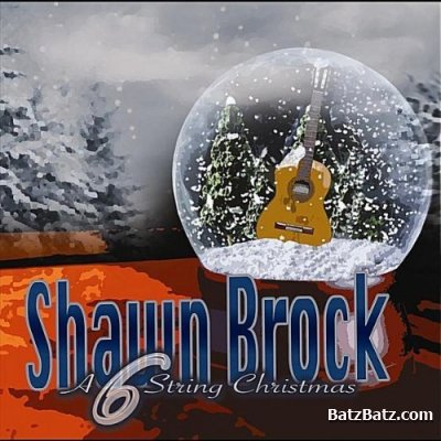 Shawn Brock - A 6 String Christmas (2011)