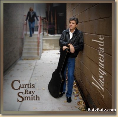 Curtis Ray Smith - Masquerade (2007)