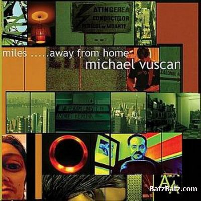 Michael Vuscan - Miles... Away From Home (2010)