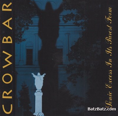 Crowbar - Sonic Excess In Its Purest Form (2001) (Lossless + mp3)