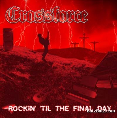 Crossforce - Rockin' 'Til The Final Day 2011