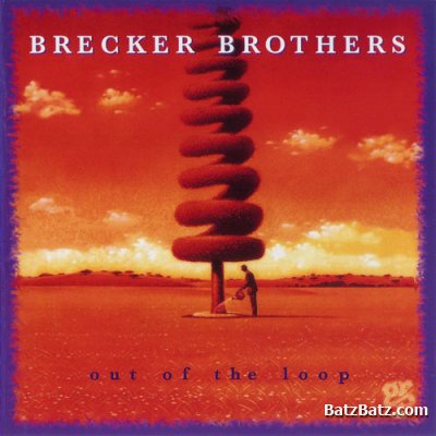 The Brecker Brothers - Out Of The Loop (1994) Lossless + MP3