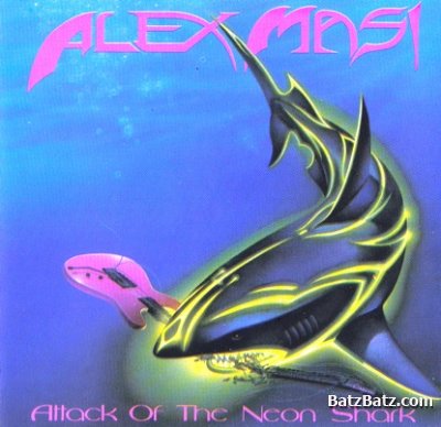 Alex Masi - Attack Of The Neon Shark 1989 (Lion Music 2002) Lossless