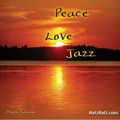 Mark Billman - Peace Love Jazz (2007)