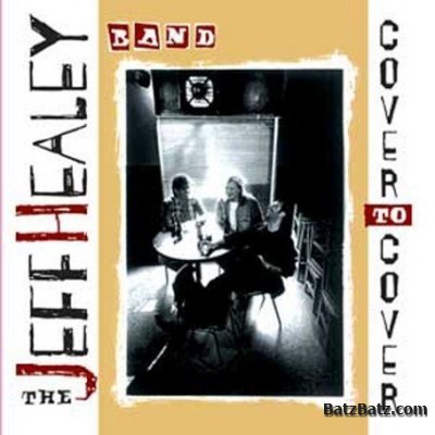 The Jeff Healey Band - Cover To Cover 1995 (Lossles)
