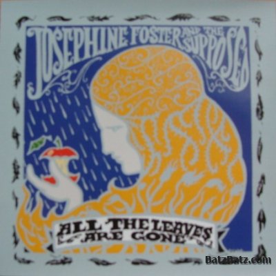Josephine Foster And The Supposed - All The Leaves Are Gone 2004