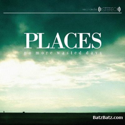 Places - No More Wasted Days (2011)