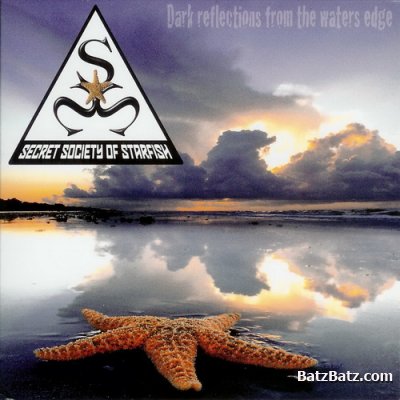 Secret Society Of Starfish - Dark Reflections From The Waters Edge (2011)