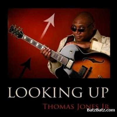 Thomas Jones Jr. - Looking Up (2011)