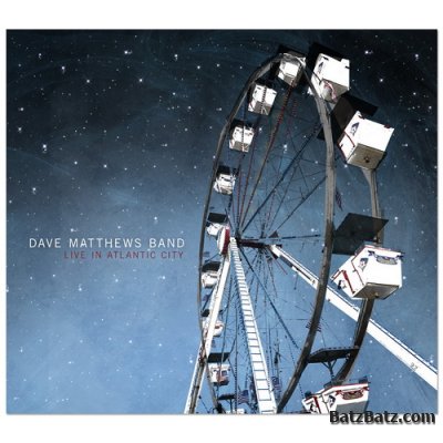 Dave Matthews Band - Live In Atlantic City (2011) (Lossless + mp3)