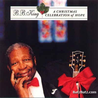 B.B. King - A Christmas Celebration Of Hope (2001) (Lossless)