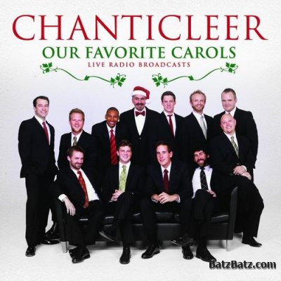 Chanticleer - Our Favorite Carols (Live Radio Broadcasts) (2011) Lossless + mp3