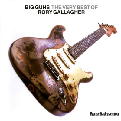 Rory Gallagher - Big Guns: The Very Best Of (2005)