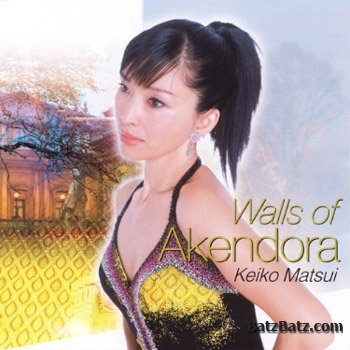 Keiko Matsui - Walls of Akendora (2005)